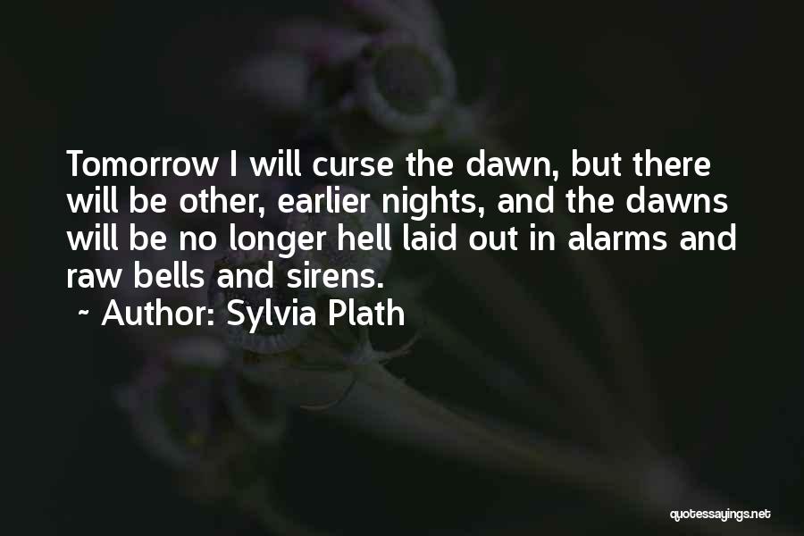 Alarms Quotes By Sylvia Plath