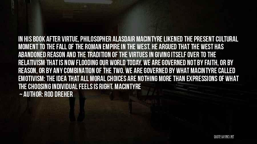 Alasdair Macintyre After Virtue Quotes By Rod Dreher