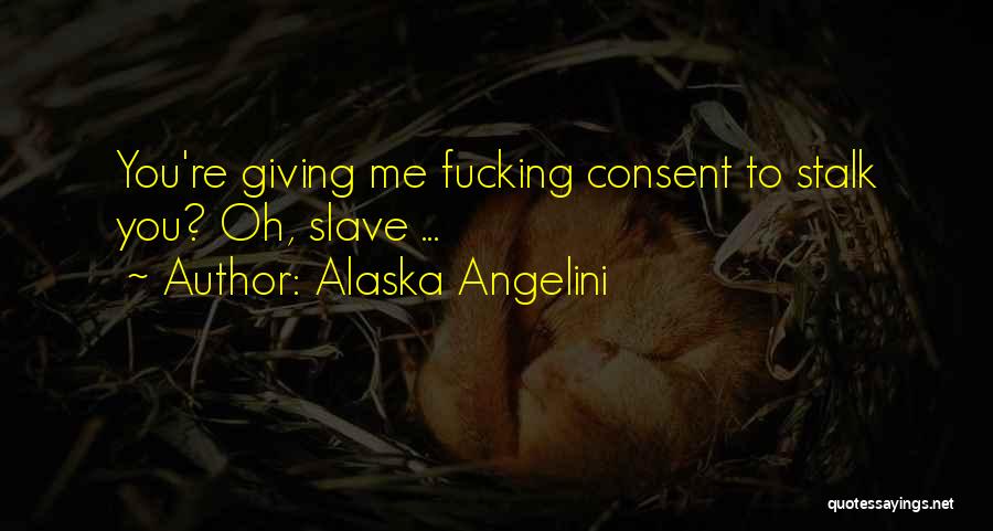 Alaska Angelini Quotes 1889244