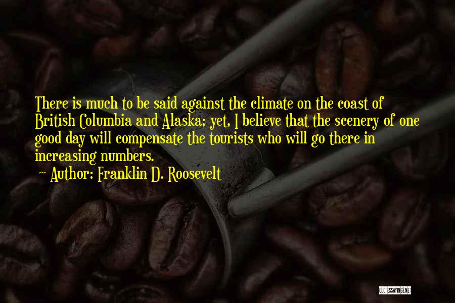 Alaska Beauty Quotes By Franklin D. Roosevelt