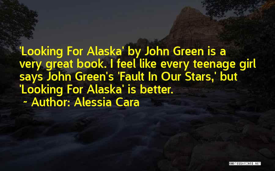 Alaska In Looking For Alaska Quotes By Alessia Cara