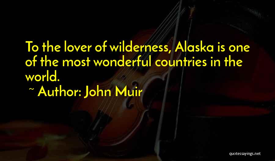 Alaska John Muir Quotes By John Muir