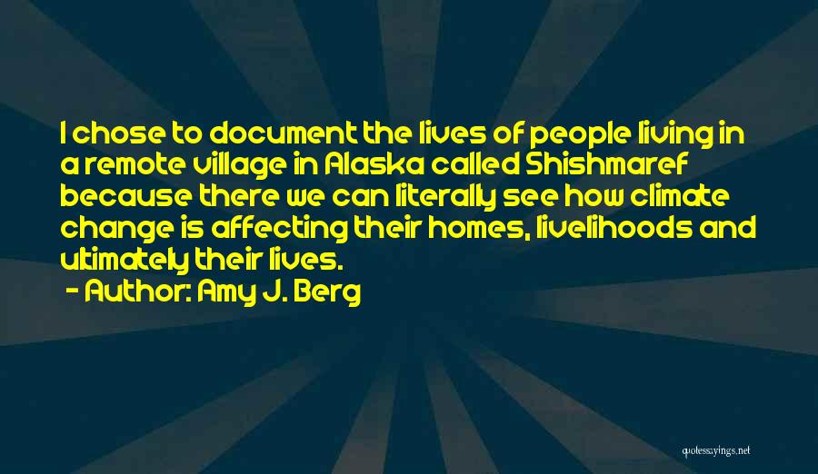 Alaska Quotes By Amy J. Berg