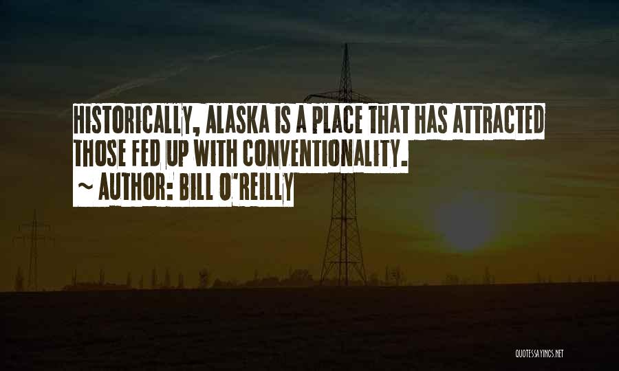 Alaska Quotes By Bill O'Reilly