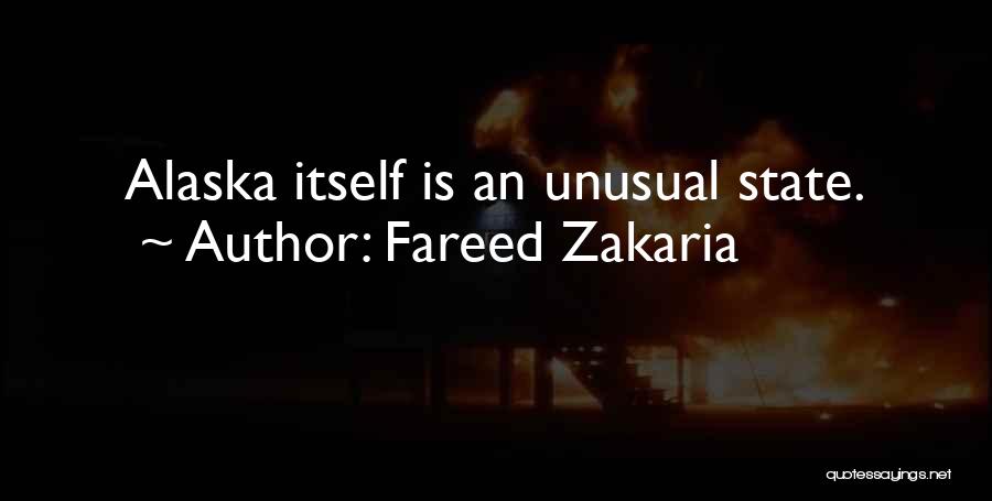 Alaska Quotes By Fareed Zakaria