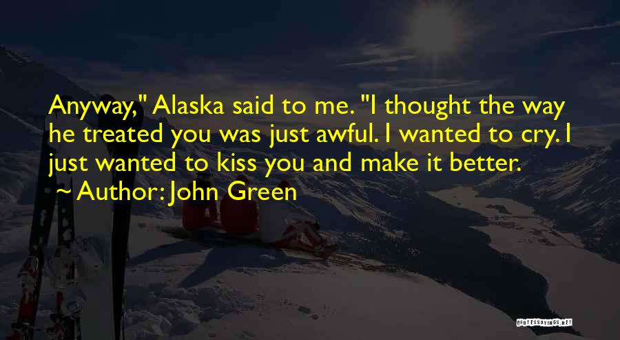 Alaska Quotes By John Green