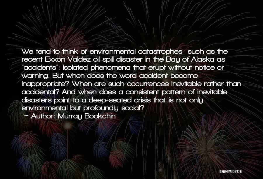 Alaska Quotes By Murray Bookchin