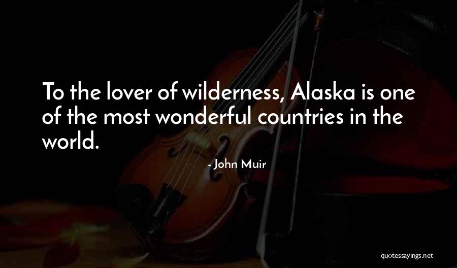 Alaska Travel Quotes By John Muir