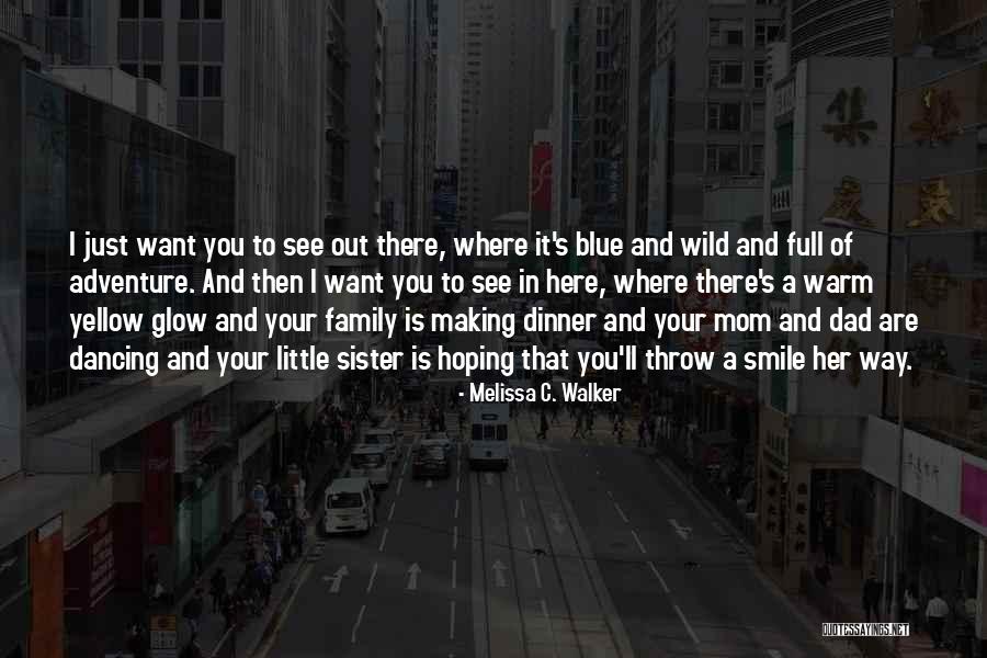 Alaskan Bush People Quotes By Melissa C. Walker Alaskan Bush People Quotes By Melissa C. Walker