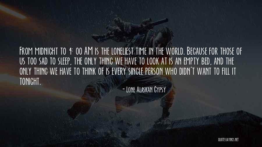 Alaskan Quotes By Lone Alaskan Gypsy Alaskan Quotes By Lone Alaskan Gypsy