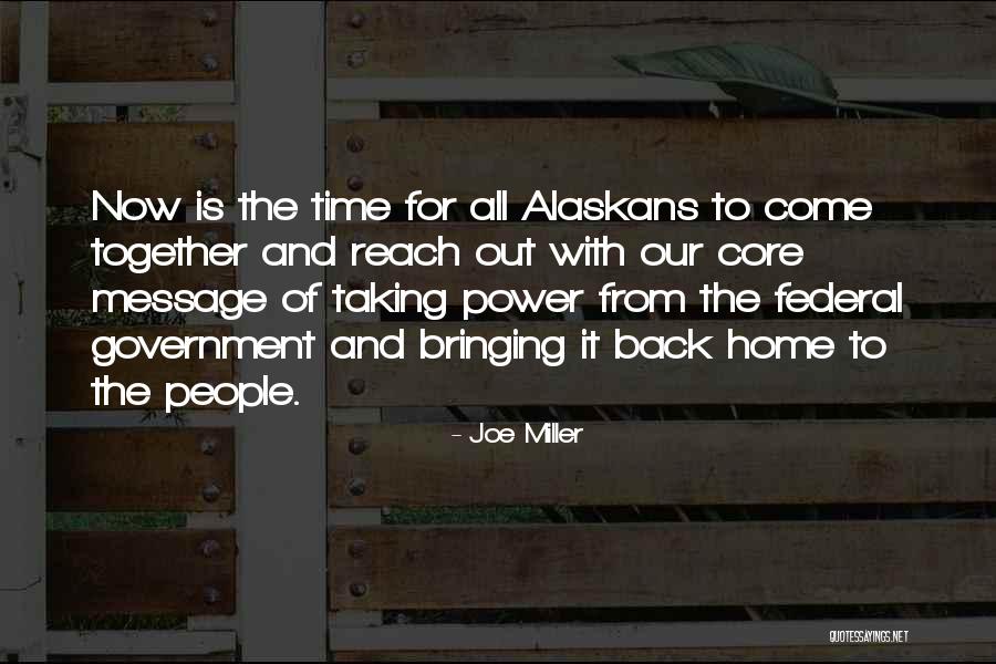 Alaskans Get A Government Quotes By Joe Miller Alaskans Get A Government Quotes By Joe Miller