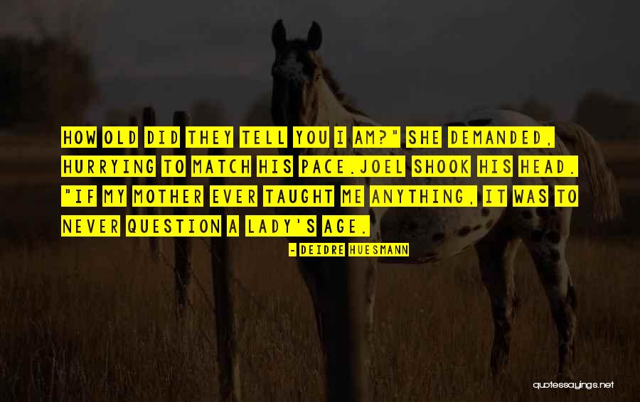 Alateris Quotes By Deidre Huesmann Alateris Quotes By Deidre Huesmann