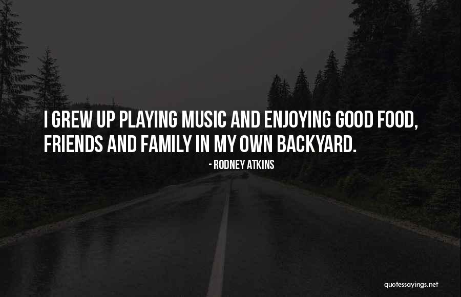Alattefood Quotes By Rodney Atkins Alattefood Quotes By Rodney Atkins