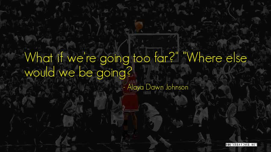 Alaya Dawn Johnson Quotes 1693096