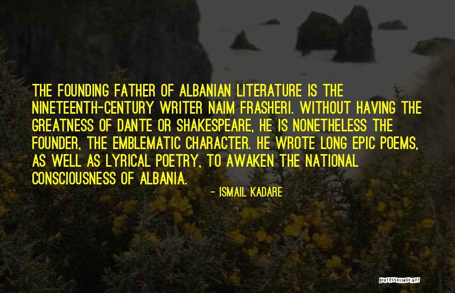 Albania Quotes By Ismail Kadare Albania Quotes By Ismail Kadare