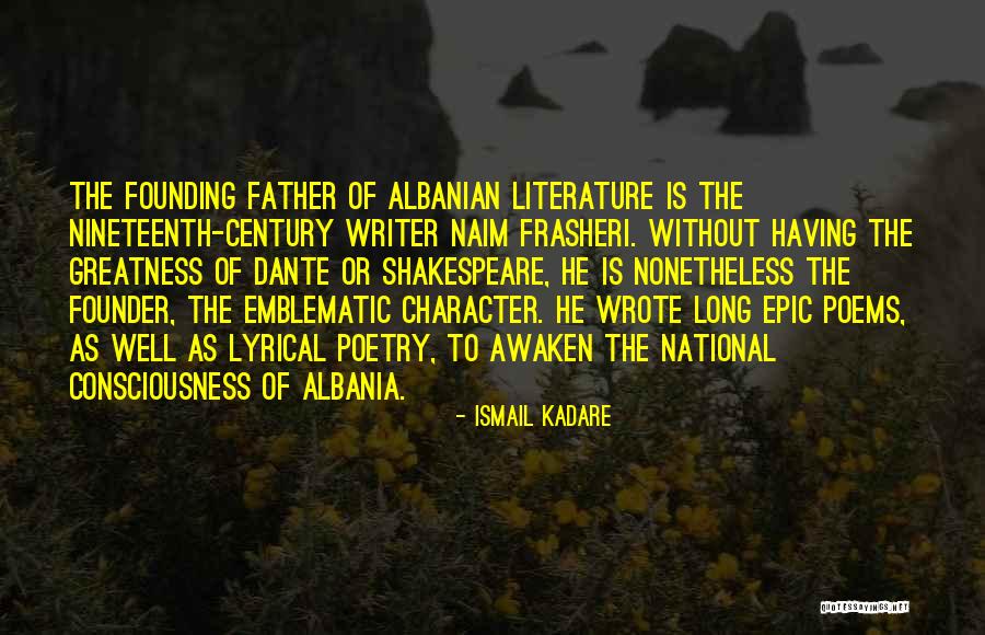 Albania Quotes By Ismail Kadare