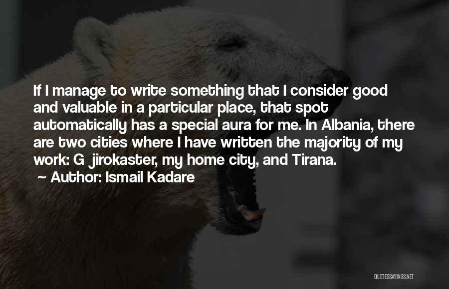Albania Quotes By Ismail Kadare