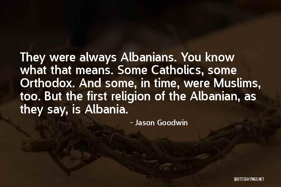 Albania Quotes By Jason Goodwin Albania Quotes By Jason Goodwin