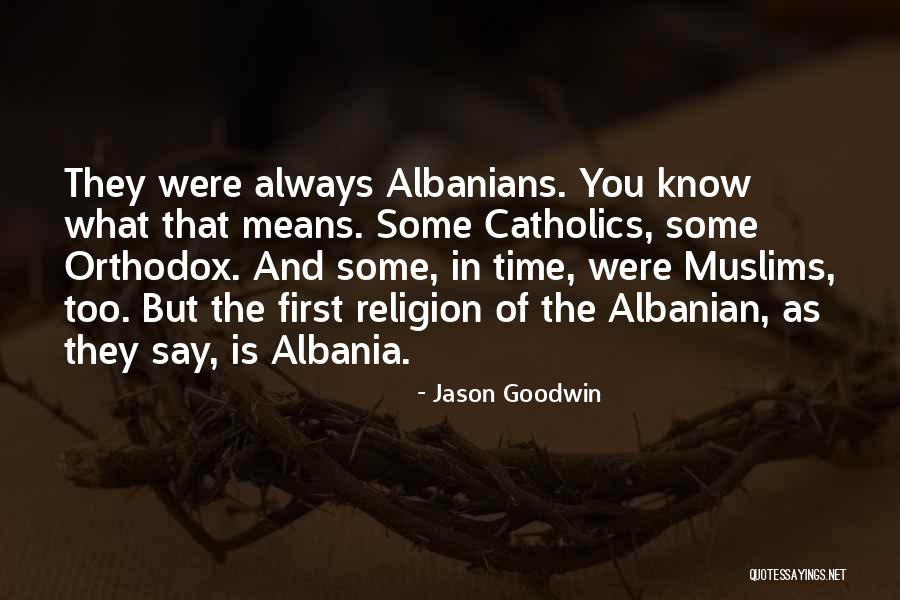 Albania Quotes By Jason Goodwin