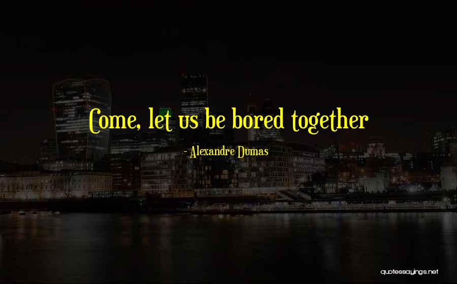 Albatrier Quotes By Alexandre Dumas Albatrier Quotes By Alexandre Dumas