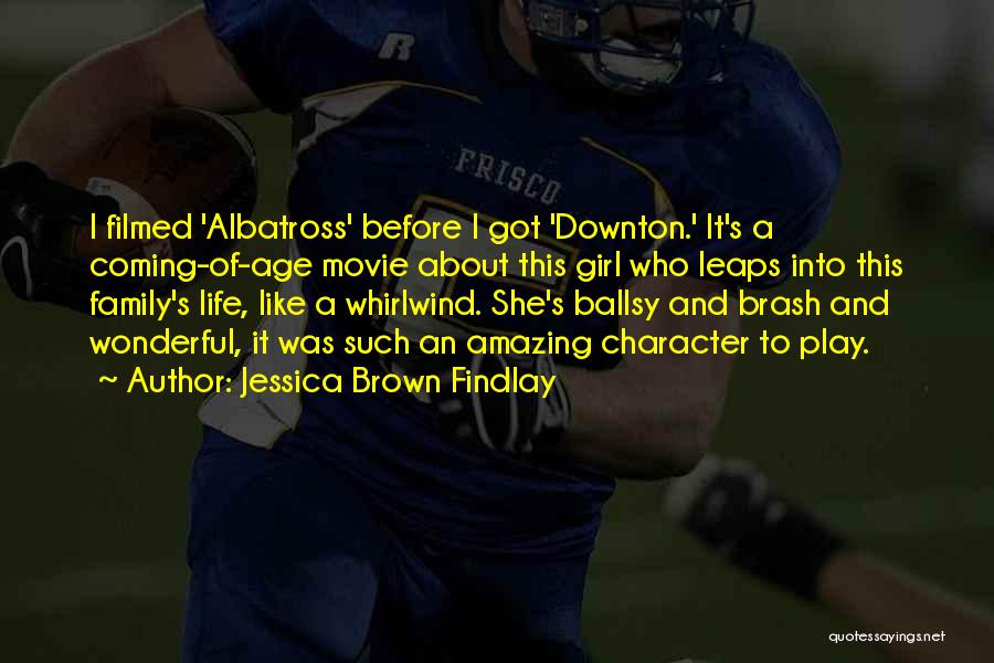 Albatross Movie Quotes By Jessica Brown Findlay