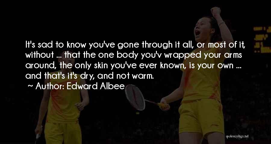 Albee Quotes By Edward Albee