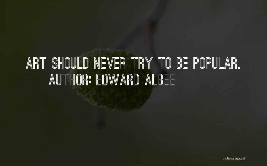 Albee Quotes By Edward Albee