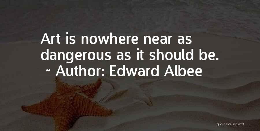 Albee Quotes By Edward Albee