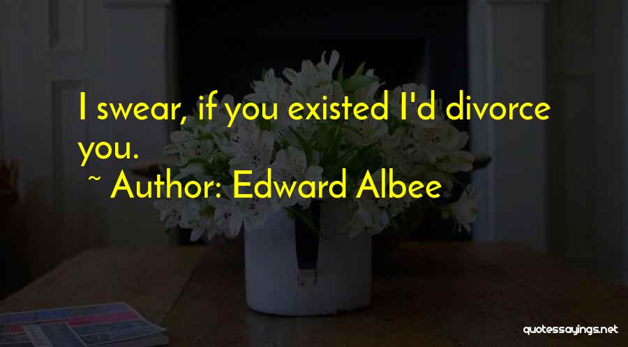 Albee Quotes By Edward Albee