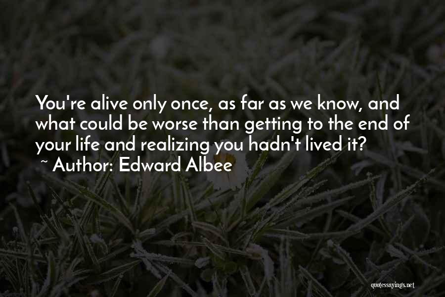 Albee Quotes By Edward Albee