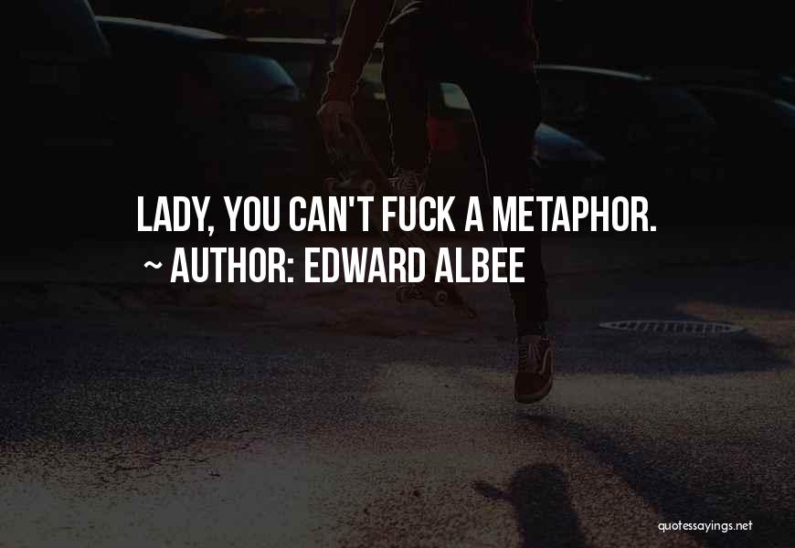 Albee Quotes By Edward Albee