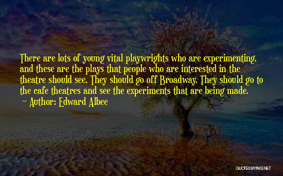 Albee Quotes By Edward Albee