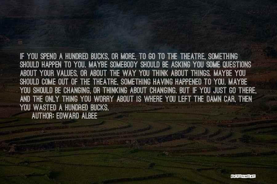 Albee Quotes By Edward Albee