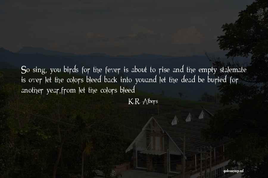 Albers Quotes By K.R. Albers Albers Quotes By K.R. Albers