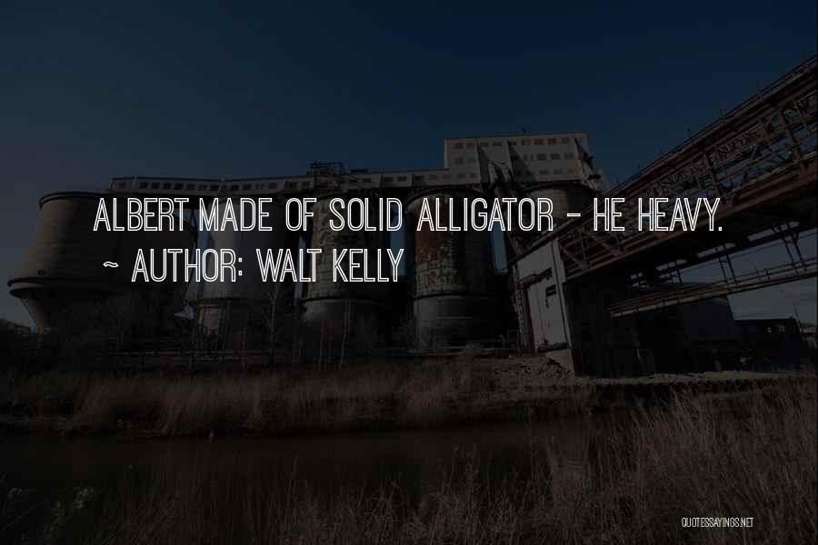 Albert Alligator Quotes By Walt Kelly