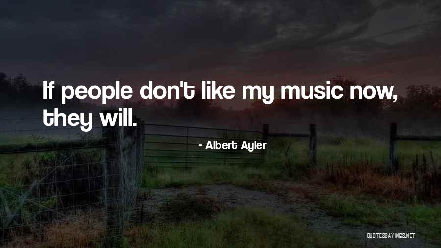 Albert Ayler Quotes 1320037 Albert Ayler Quotes 1320037