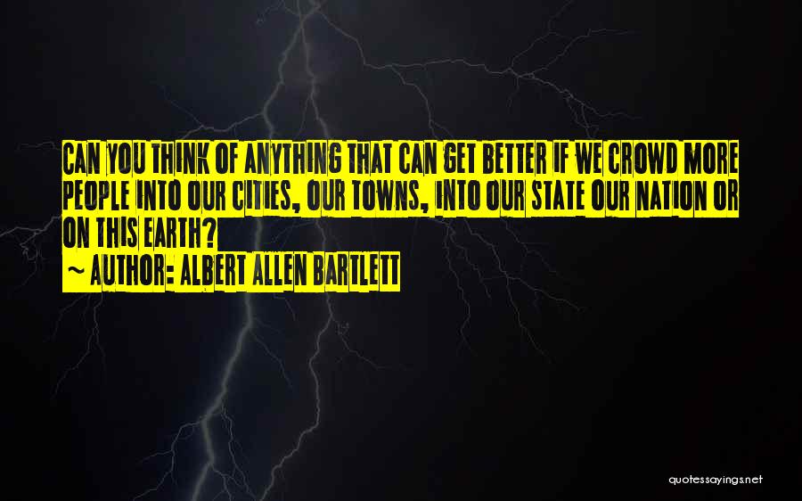 Albert Bartlett Quotes By Albert Allen Bartlett