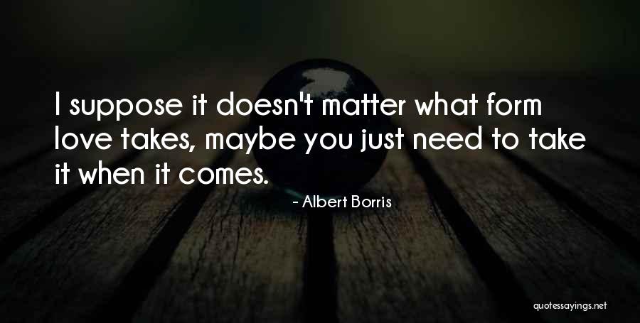 Albert Borris Quotes 900945