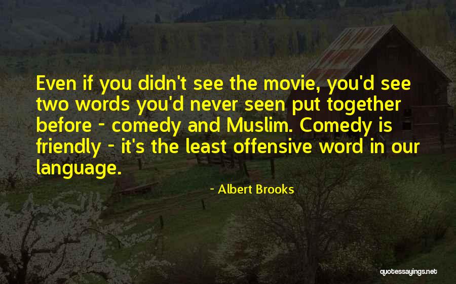 Albert Brooks Quotes 1656005 Albert Brooks Quotes 1656005
