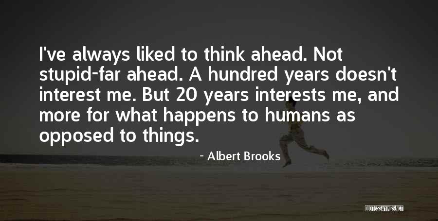 Albert Brooks Quotes 2089756 Albert Brooks Quotes 2089756