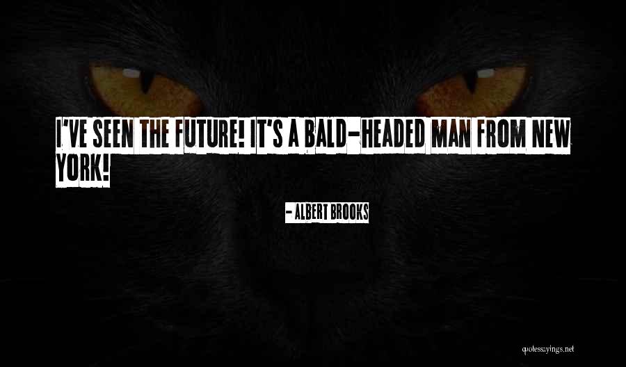 Albert Brooks Quotes 2104288 Albert Brooks Quotes 2104288