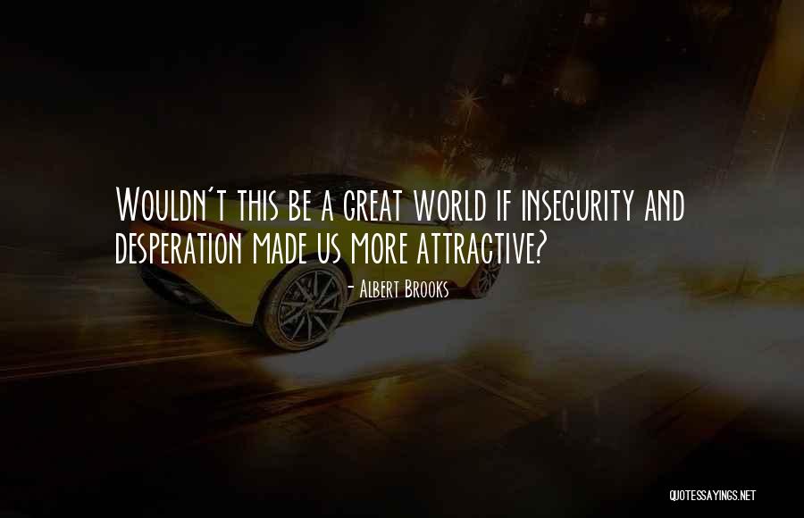 Albert Brooks Quotes 309618 Albert Brooks Quotes 309618