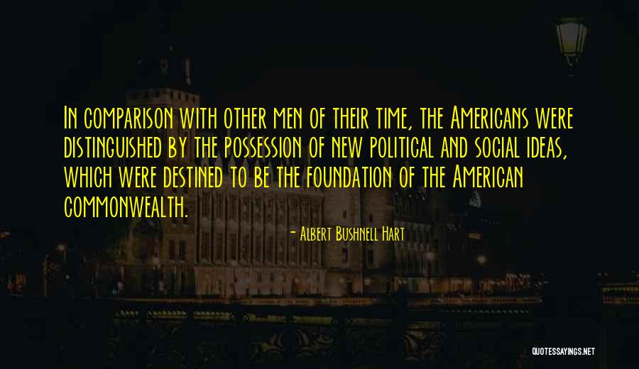 Albert Bushnell Hart Quotes 2188150 Albert Bushnell Hart Quotes 2188150
