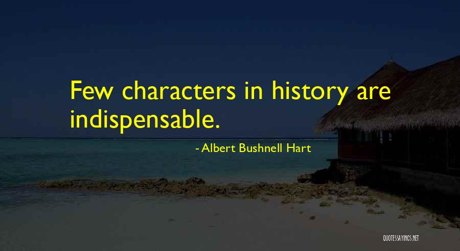 Albert Bushnell Hart Quotes 563818 Albert Bushnell Hart Quotes 563818