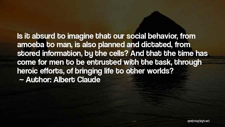 Albert Claude Quotes 1349189