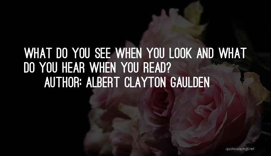 Albert Clayton Gaulden Quotes 860196
