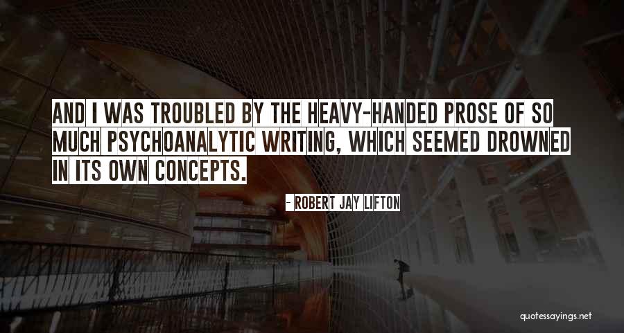 Albert Dryden Quotes By Robert Jay Lifton Albert Dryden Quotes By Robert Jay Lifton