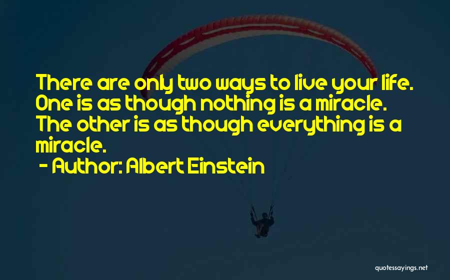 Albert Einstein Miracle Quotes By Albert Einstein