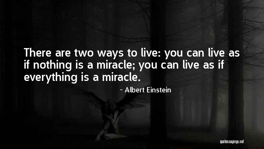 Albert Einstein Miracle Quotes By Albert Einstein