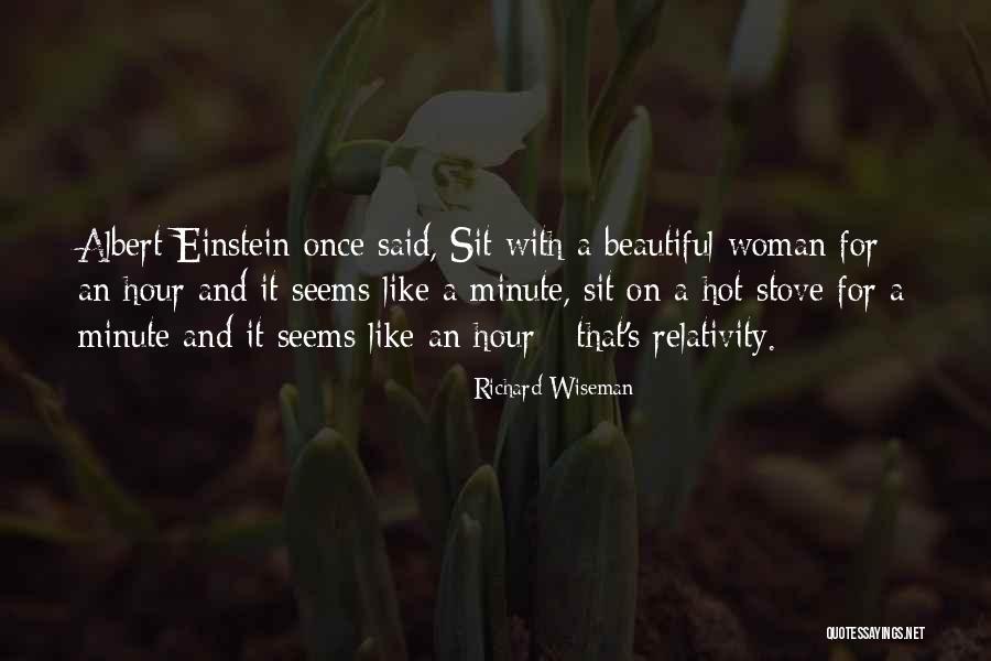 Albert Einstein Relativity Quotes By Richard Wiseman Albert Einstein Relativity Quotes By Richard Wiseman